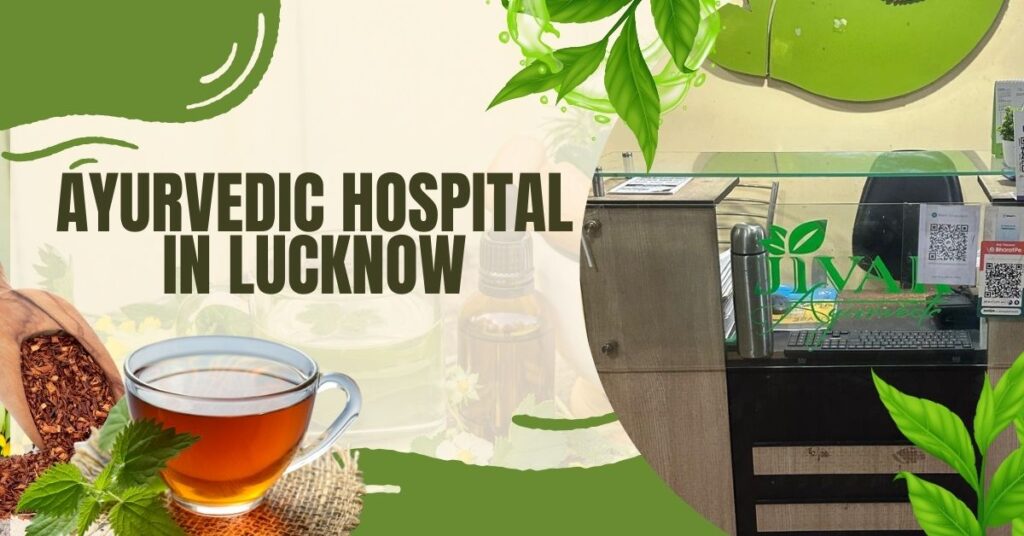 Ayurvedic Hospital in Lucknow: Jivak Ayurveda Ayurvedic Hospital in Lucknow